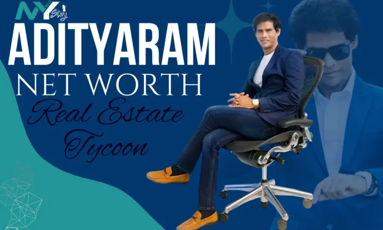 Adityaram Net Worth